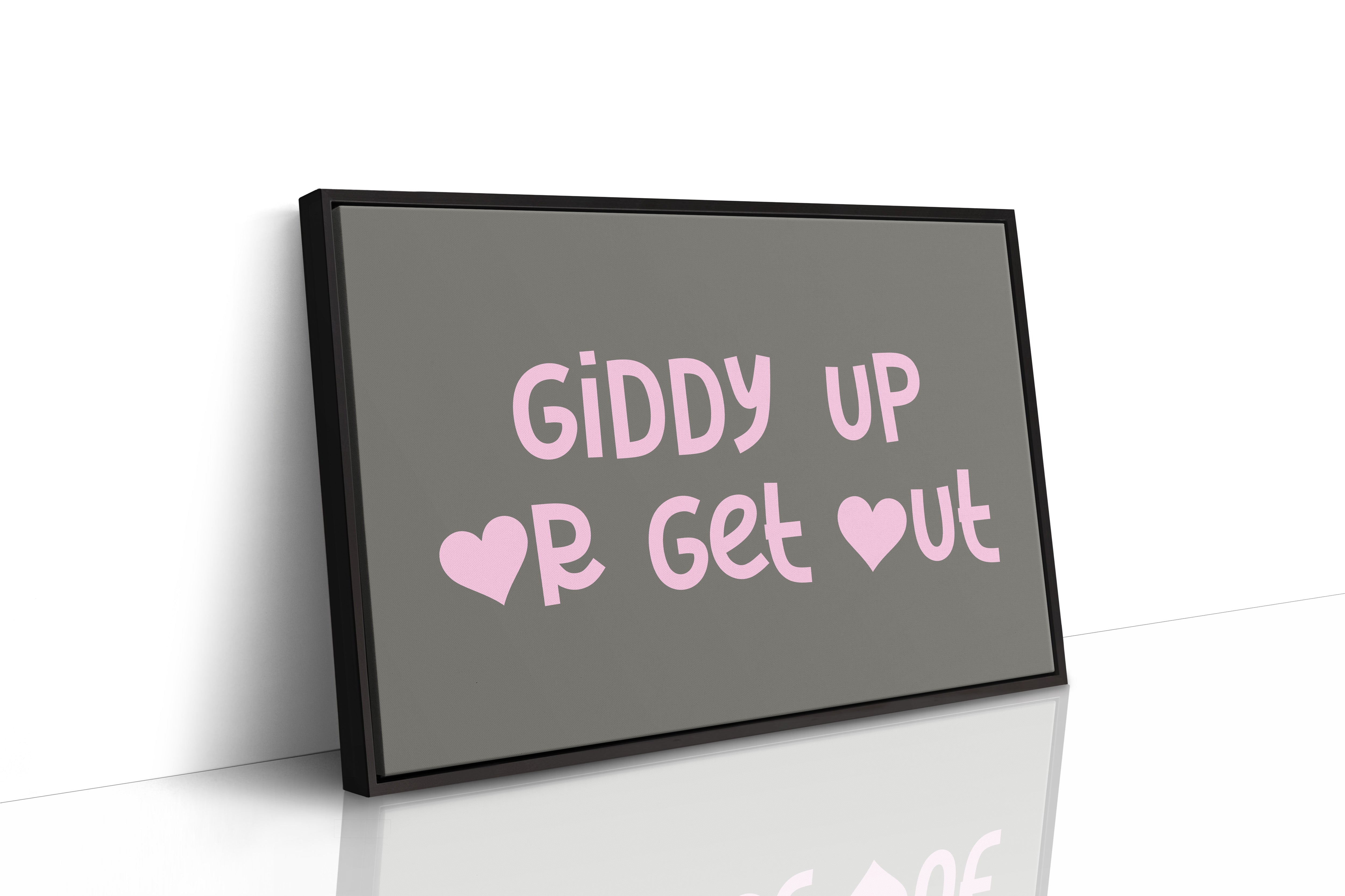 Giddy Up or Get Out Western Wall Art