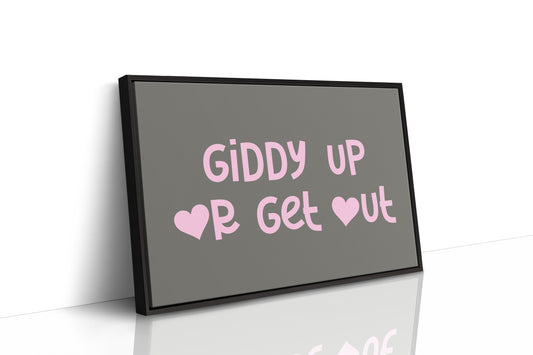 Giddy Up or Get Out Western Wall Art