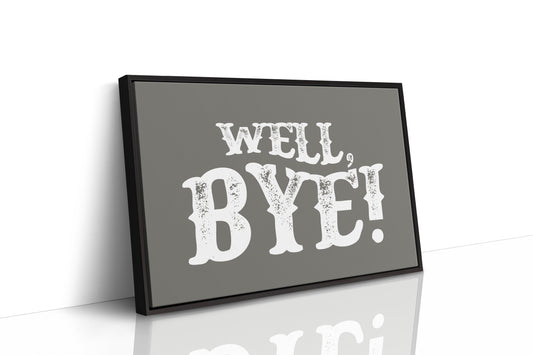 Well Bye Western Quote Wall Art