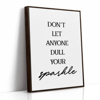 Dont Let Anyone Dull Your Sparkle Quote