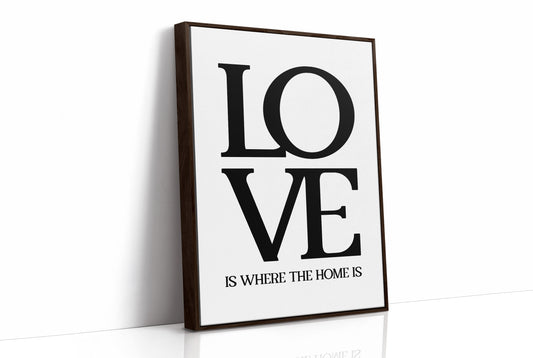 Love Is Where The Home Is Typography Print