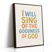 Sing of the Goodness of God Print