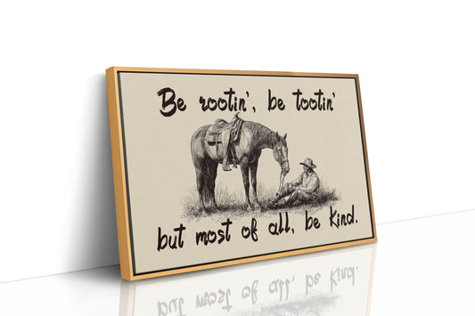 Be Rootin Be Tootin Be Kind