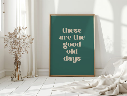 The Good Old Days – Right Now Is It