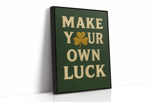 Make Your Own Luck Shamrock Print