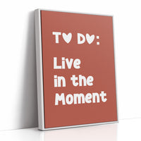 To Do Live In The Moment Quote Print