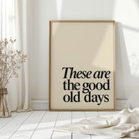 These Are the Good Old Days – A Reminder in Serif