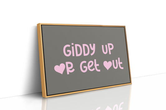 Giddy Up or Get Out Western Wall Art