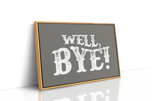 Well Bye Western Quote Wall Art