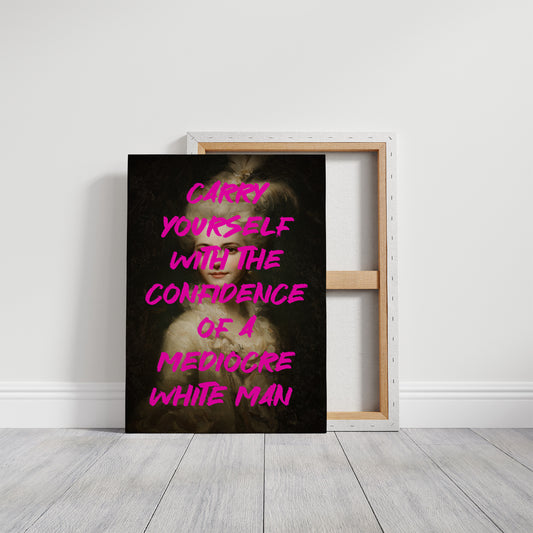 Carry Yourself With Confidence Art Print