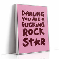 Darling You Are A Fucking Rockstar Quote Print