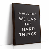 In This Office We Can Do Hard Things
