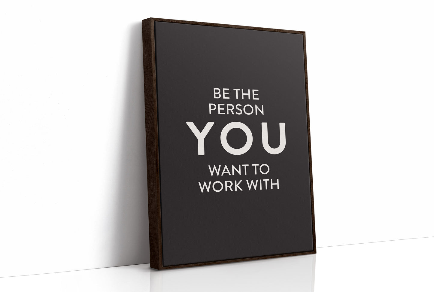 Be The Person You Want To Work With