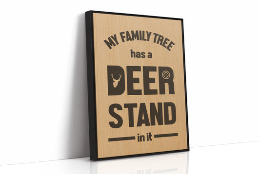 My Family Tree Has a Deer Stand In It — Wood