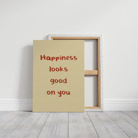 Happiness Looks Good On You