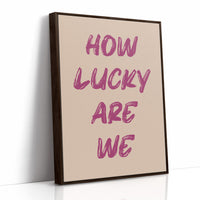How Lucky Are We