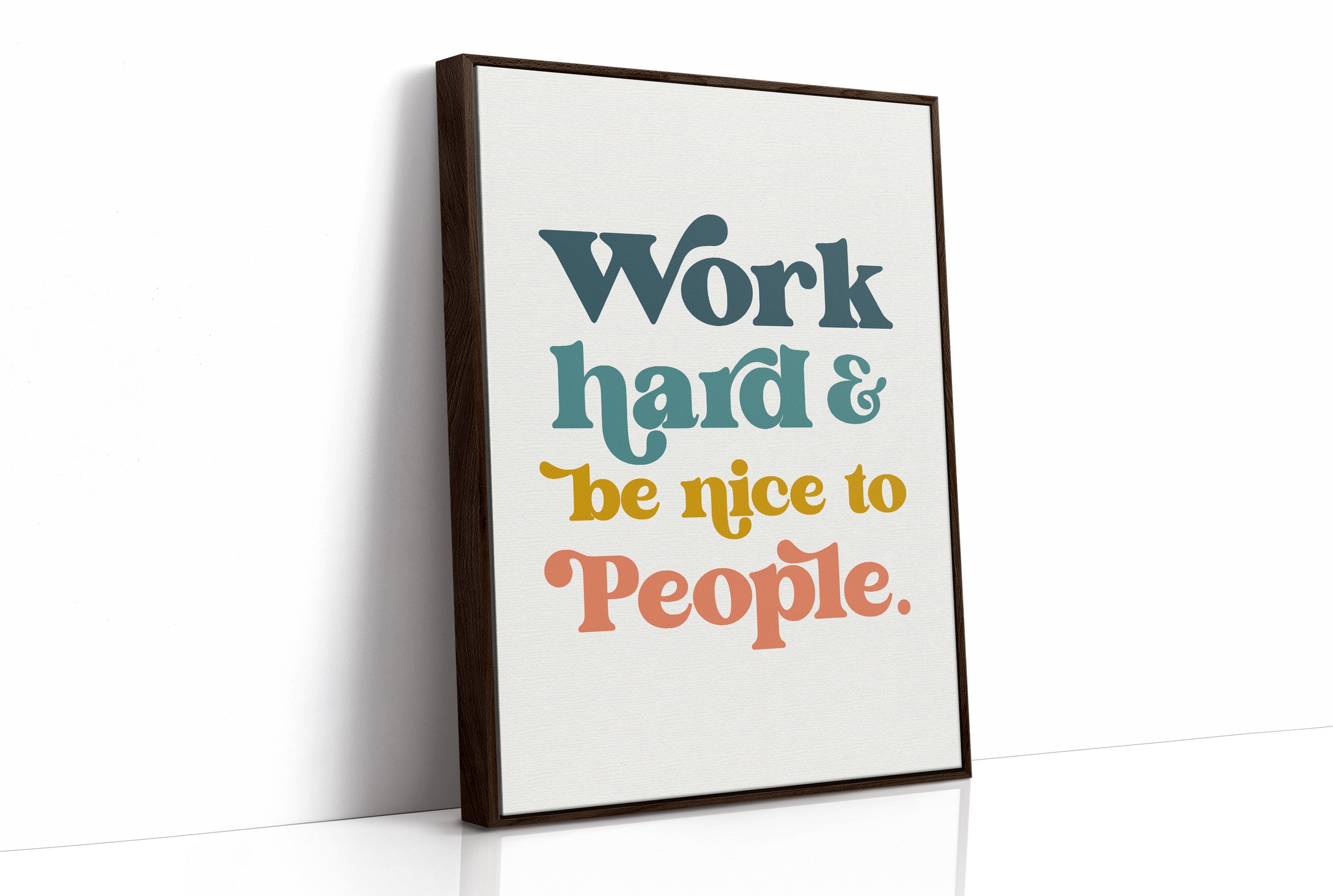 Work Hard And Be Nice To People