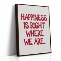 Happiness Is Right Here