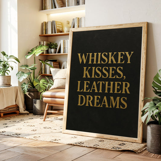 Whiskey Kisses Leather Dreams