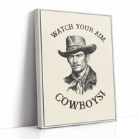 Watch Your Aim Cowboys