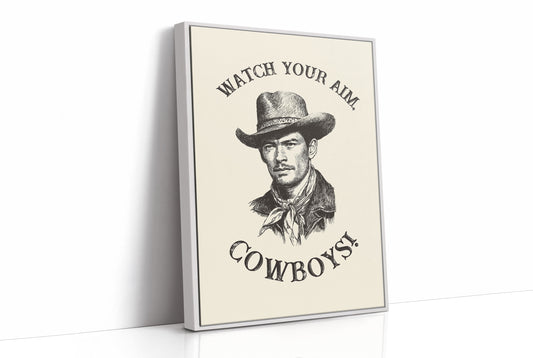 Watch Your Aim Cowboys