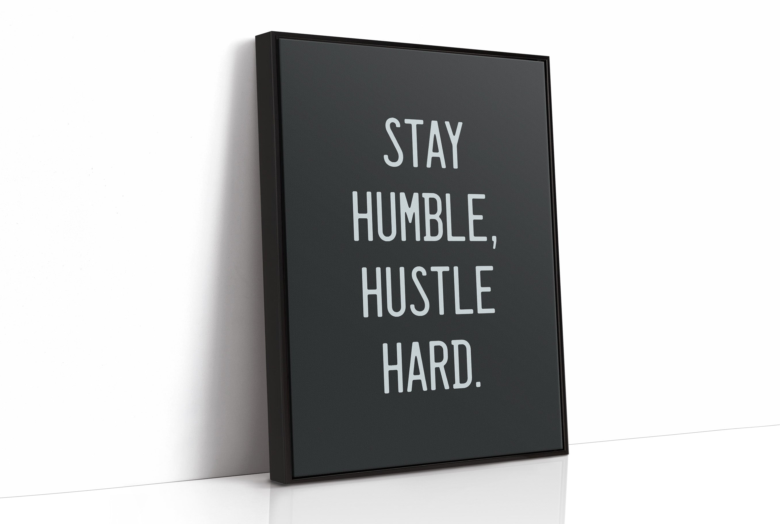 Stay Humble, Hustle Hard