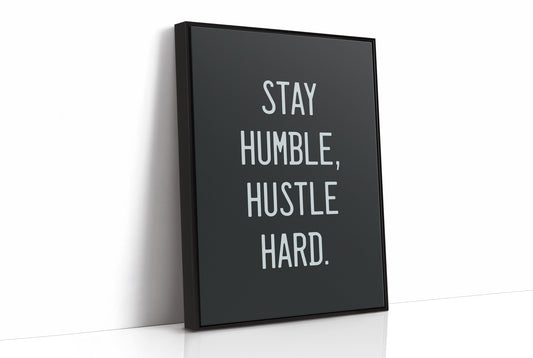 Stay Humble, Hustle Hard