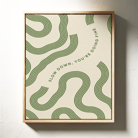 Slow Down – You’re Doing Fine