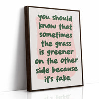 The Grass Isnt Greener