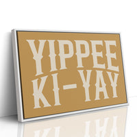 Yippee Ki-Yay Rustic Gold Western Print