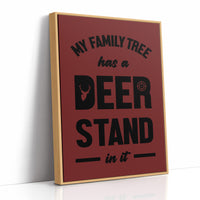 My Family Tree Has a Deer Stand In It
