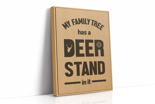 My Family Tree Has a Deer Stand In It — Wood