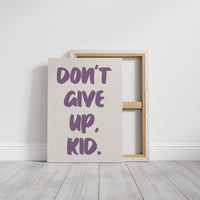 Don't Give Up, Kid