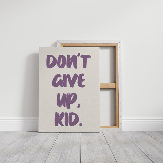 Don't Give Up, Kid
