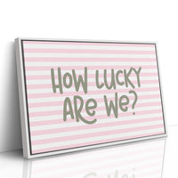 Lucky and Loud About It