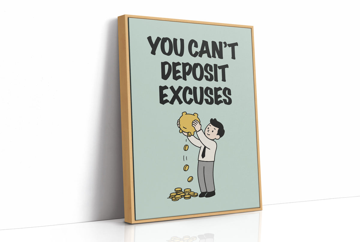 You Can't Deposit Excuses Piggy Bank Art