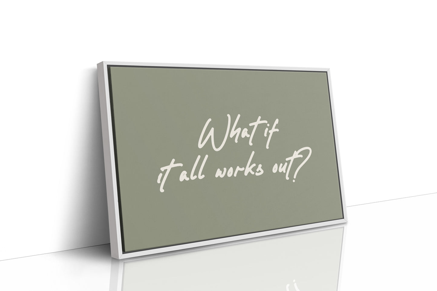 What If It All Works Out