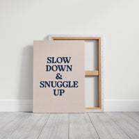 Slow Down and Snuggle Up