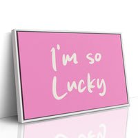 I'm So Lucky and I Know It