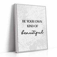 Be Your Own Kind Of Beautiful Quote Print