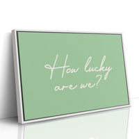 How Lucky Are We