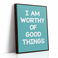 Worthy of Good Things (Teal)