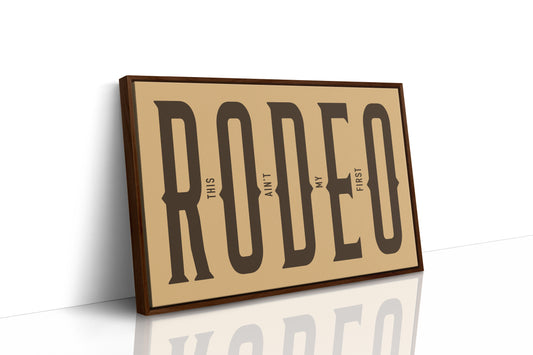 This Ain’t My First Rodeo Western Print