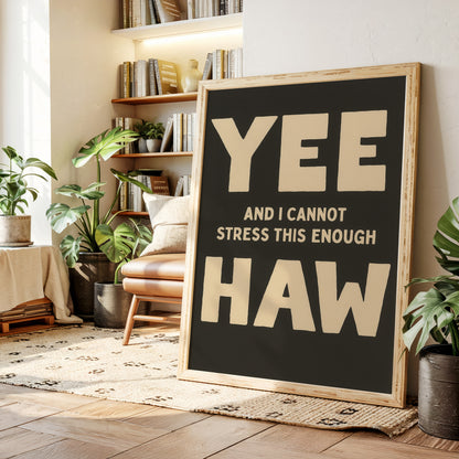 Yee Haw and I Cannot Stress This Enough