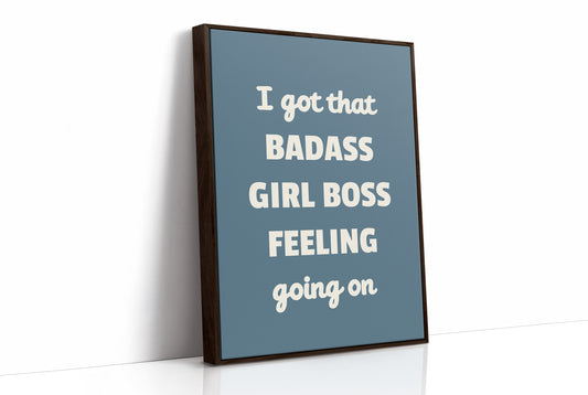 Badass Girl Boss Feeling Quote