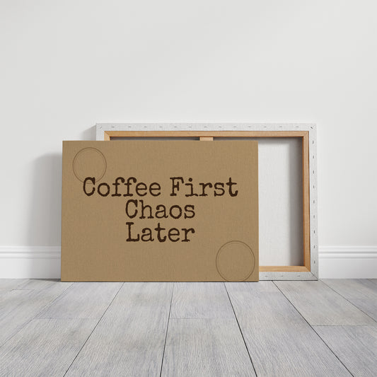 Coffee First, Chaos Later