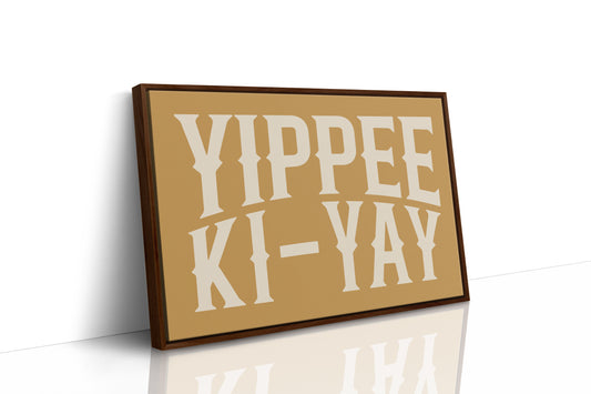 Yippee Ki-Yay Rustic Gold Western Print