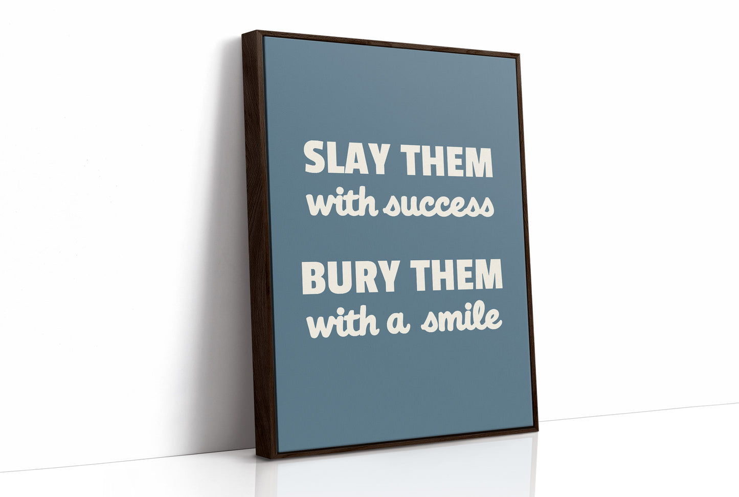 Slay Them With Success