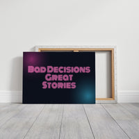Bad Decisions, Great Stories