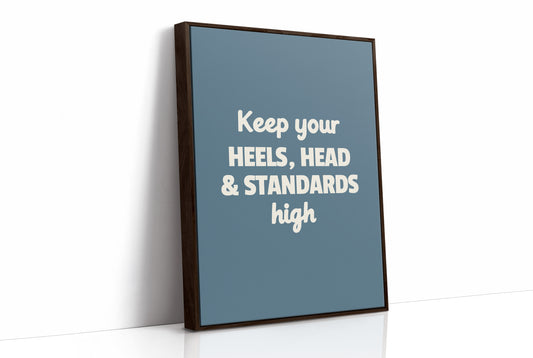 Keep Your Heels Head High